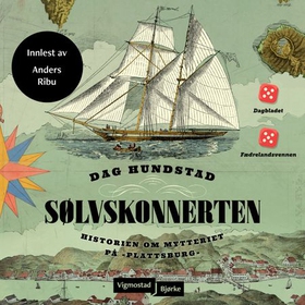 Sølvskonnerten - historien om mytteriet på «Plattsburg» (lydbok) av Dag Hundstad