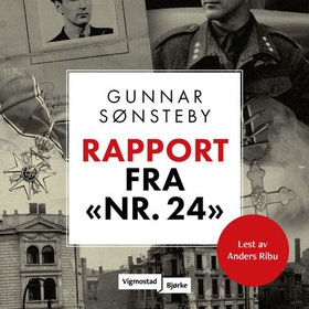 Rapport fra nr. 24 (lydbok) av Gunnar Sønsteby