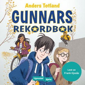 Gunnars rekordbok (lydbok) av Anders Totland