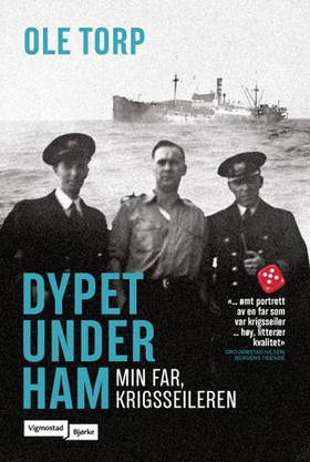 Dypet under ham - min far, krigsseileren (ebok) av Ole Torp