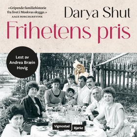 Frihetens pris - min far, jeg og diktatoren (lydbok) av Darya Shut