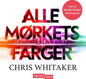 Alle mørkets farger (lydbok) av Chris Whitaker