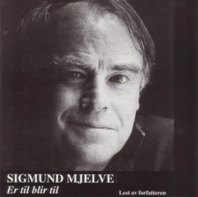 Er til blir til (lydbok) av Sigmund Mjelve