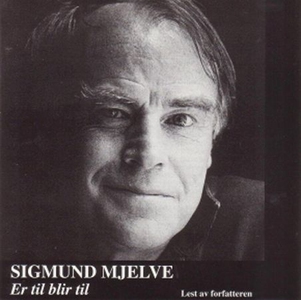 Er til blir til (lydbok) av Sigmund Mjelve