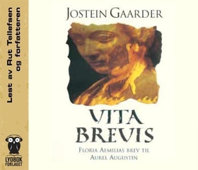 Vita Brevis - Floria Aemilias brev til Aurel Augustin (lydbok) av Jostein Gaarder