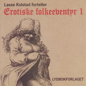 Erotiske folkeeventyr 1 (lydbok) av
