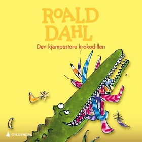 Den kjempestore krokodillen (lydbok) av Roald Dahl