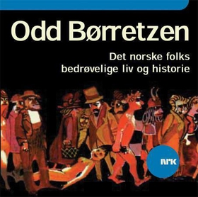 Det norske folks bedrøvelige liv og historie