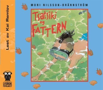 Tsatsiki og fattern (lydbok) av Moni Nilsson-
