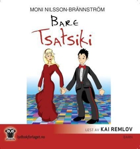 Bare Tsatsiki (lydbok) av Moni Nilsson-Brännström