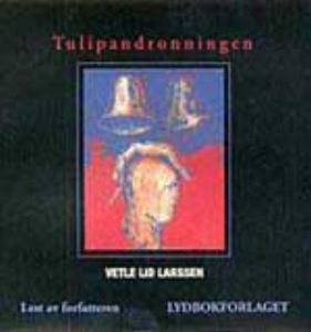 Tulipandronningen (lydbok) av Vetle Lid Larss
