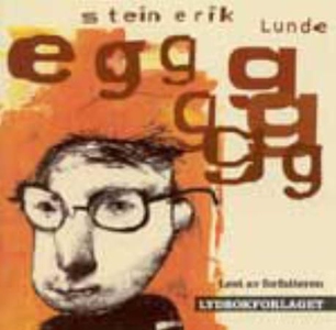 Eggg (lydbok) av Stein Erik Lunde
