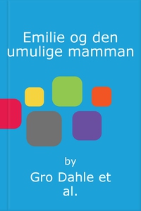 Emilie og den umulige mamman (lydbok) av Gro