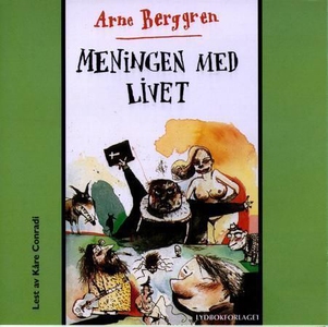 Meningen med livet (lydbok) av Arne Berggren