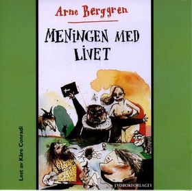 Meningen med livet (lydbok) av Arne Berggren