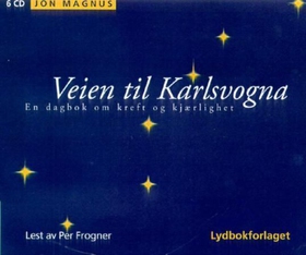 Veien til Karlsvogna (lydbok) av Jon Magnus