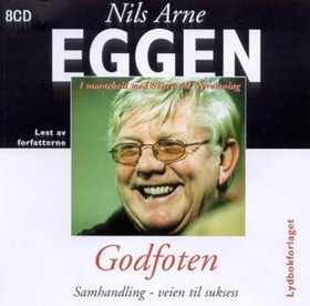 Godfoten - samhandling - veien til suksess (lydbok) av Nils Arne Eggen