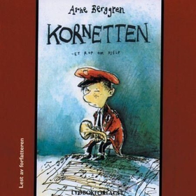Kornetten - et rop om hjelp (lydbok) av Arne Berggren