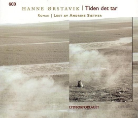 Tiden det tar (lydbok) av Hanne Ørstavik