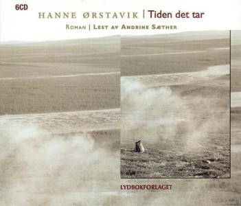 Tiden det tar (lydbok) av Hanne Ørstavik