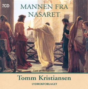 Mannen fra Nasaret (lydbok) av Tomm Kristians