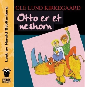 Otto er et neshorn (lydbok) av Ole Lund Kirkegaard