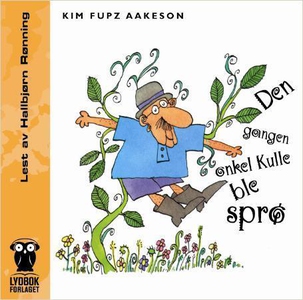 Den gangen onkel Kulle ble sprø (lydbok) av K