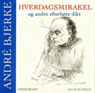 Hverdagsmirakel og andre efterlatte dikt (lyd