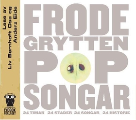 Popsongar - 24 timar, 24 stader, 24 songar, 24 historie (lydbok) av Frode Grytten