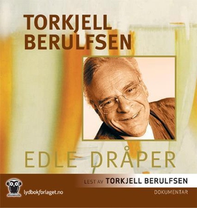 Edle dråper (lydbok) av Torkjell Berulfsen