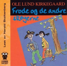 Frode og de andre skøyerne (lydbok) av Ole Lund Kirkegaard
