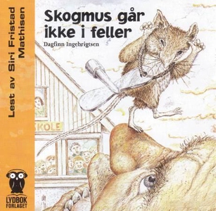 Skogmus går ikke i feller (lydbok) av Dagfinn