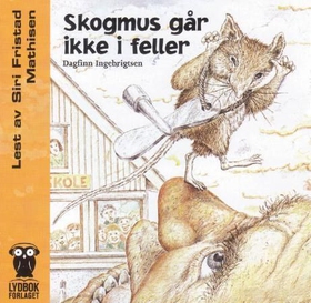 Skogmus går ikke i feller (lydbok) av Dagfinn Ingebrigtsen