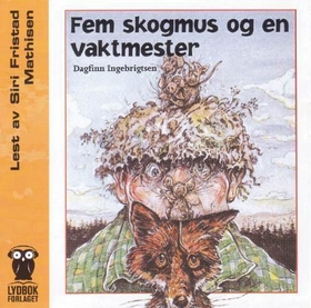 Fem skogmus og en vaktmester (lydbok) av Dagfinn Ingebrigtsen