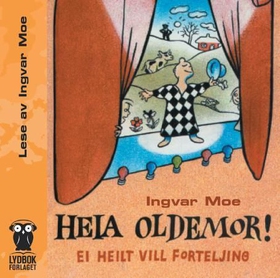 Heia oldemor - ei heilt vill forteljing (lydbok) av Ingvar Moe