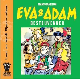 Eva og Adam - besteuvenner (lydbok) av Måns Gahrton