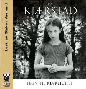 Tegn til kjærlighet (lydbok) av Jan Kjærstad