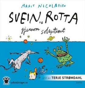 Svein og rotta gjennom solsystemet (lydbok) av Marit Nicolaysen