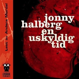 En uskyldig tid (lydbok) av Jonny Halberg