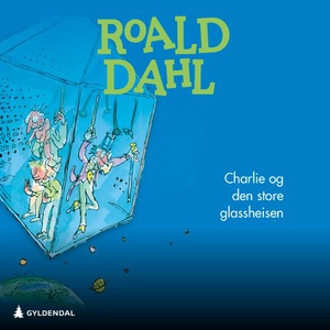 Charlie og den store glassheisen (lydbok) av