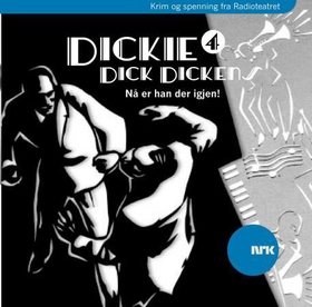 Dickie Dick Dickens 4 (lydbok) av Rolf Becker