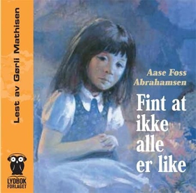 Fint at ikke alle er like (lydbok) av Aase Foss Abrahamsen