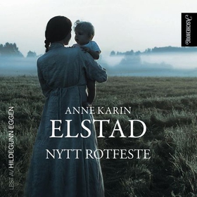 Nytt rotfeste (lydbok) av Anne Karin Elstad