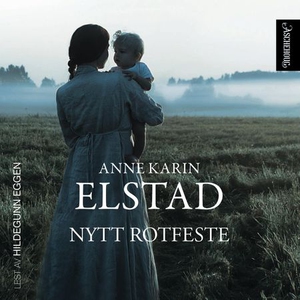 Nytt rotfeste (lydbok) av Anne Karin Elstad