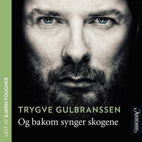 Og bakom synger skogene (lydbok) av Trygve Gulbranssen