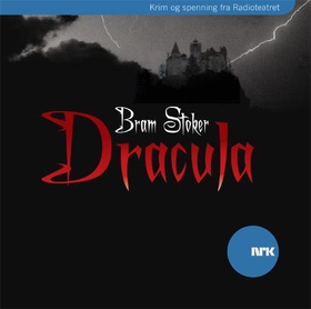 Dracula (lydbok) av Bram Stoker, NRK Radiotea