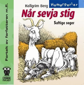Når sevja stig - saftige soger (lydbok) av Hallgrim Berg