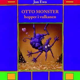 Otto monster hopper i vulkanen (lydbok) av Jon Ewo