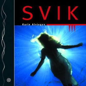 Svik (lydbok) av Karin Alvtegen