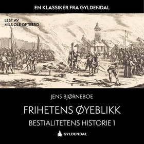 Bestialitetens historie - Frihetens øyeblikk (lydbok) av Jens Bjørneboe